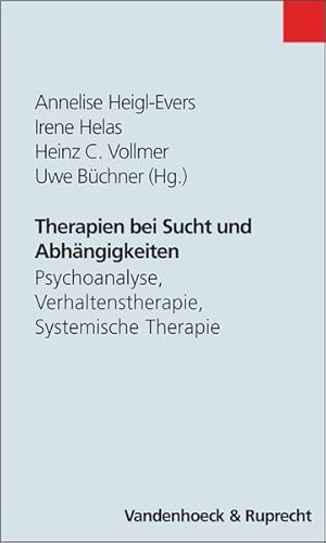 Immagine del venditore per Therapien bei Sucht und Abhngigkeiten. Psychoanalyse, Verhaltenstherapie, Systemische Therapie venduto da Antiquariat Armebooks