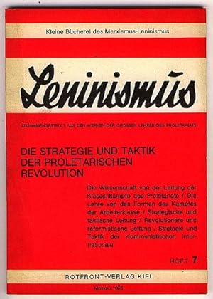Leninismus _7 : Die Strategie und Taktik der proletarischen Revolution