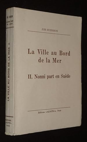Bild des Verkufers fr La Ville au bord de la mer, Tome II : Nonni part en Sude zum Verkauf von Abraxas-libris