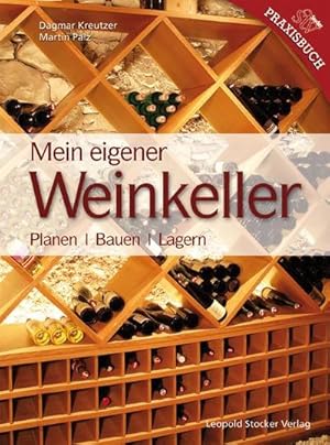 Seller image for Mein Eigener Weinkeller : Planen - Bauen - Lagern for sale by AHA-BUCH GmbH