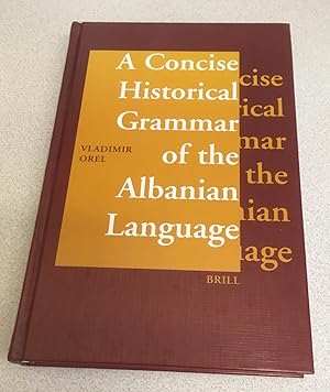 Image du vendeur pour A Concise Historical Grammar of the Albanian Language: Reconstruction of Proto-Albanian mis en vente par Scarthin Books ABA, ILAB.