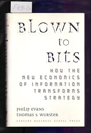 Imagen del vendedor de BLOWN TO BILTS - HOW THE NEU ECONOMICS OF INFORMATION TRANSFORMS STRATEGY a la venta por Libreria 7 Soles
