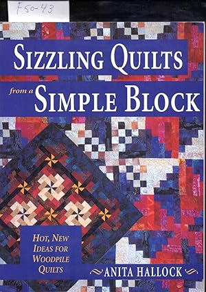 Seller image for SIZZLING QUILTS FROM A SIMPLE BLOCK - HOT, NEW IDEAS FOR WOODPILE QUITS for sale by Libreria 7 Soles