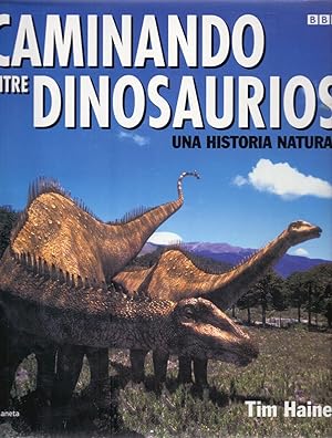 Seller image for CAMINANDO ENTRE DINOSAURIOS, UNA HISTORIA NATURAL for sale by Libreria 7 Soles
