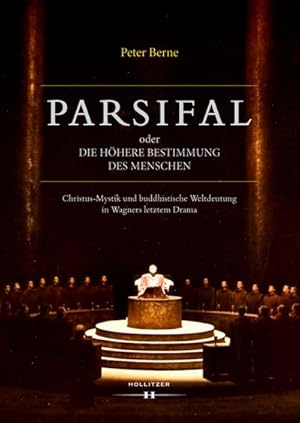 Bild des Verkufers fr Parsifal oder Die hhere Bestimmung des Menschen : Christus-Mystik und buddhistische Weltdeutung in Wagners letztem Drama zum Verkauf von AHA-BUCH GmbH