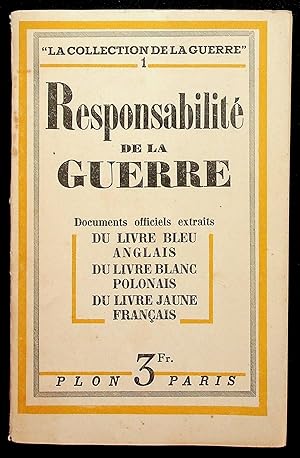 Seller image for Responsabilit de la guerre - Documents officiels extraits du Livre bleu anglais, du Livre blanc polonais, du Livre jaune franais for sale by LibrairieLaLettre2