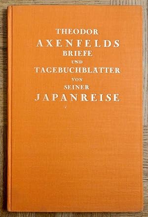 Theodor Axenfelds Briefe und Tagebuchblätter von seiner Reise zum VIII. Alljapanischen Medizinisc...
