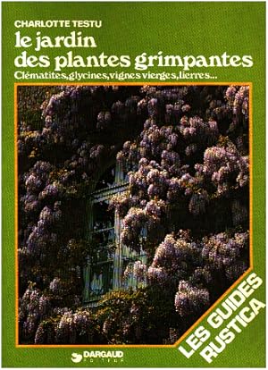 Le Jardin des plantes grimpantes (Les Guides Rustica)