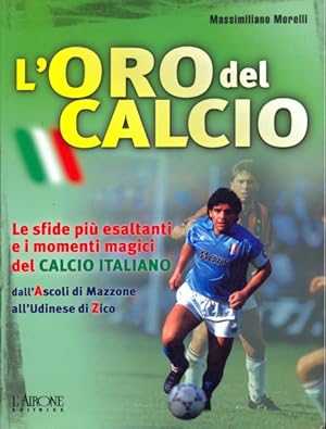 Bild des Verkufers fr L'oro del calcio zum Verkauf von Librodifaccia