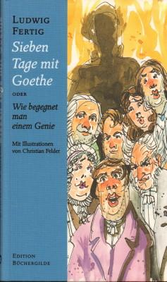 Bild des Verkufers fr Sieben Tage mit Goethe oder wie begegnet man einem Genie. zum Verkauf von Antiquariat Jenischek
