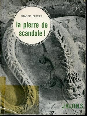 Seller image for La Pierre de scandale ! Jalons Je sais, Je crois for sale by Librairie Le Nord