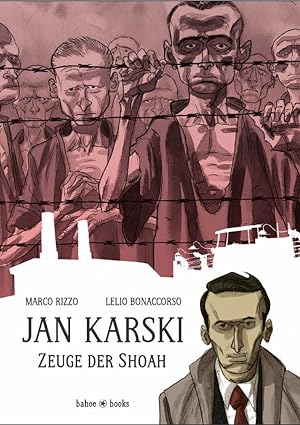 Jan Karski - Zeuge der Shoa
