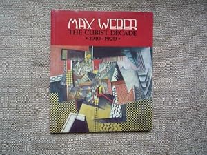 Bild des Verkufers fr Max Weber: The Cubist Decade 1910 - 1920 zum Verkauf von Peter Rhodes