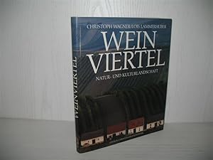 Bild des Verkufers fr Weinviertel: Natur- und Kulturlandschaft. Text: Christoph Wagner; Photographien: Lois Lammerhuber; zum Verkauf von buecheria, Einzelunternehmen