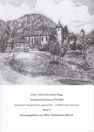 Liber Amicorum James Hogg. Kartäuserforschung 1970-2006. Internationale Tagung. Band 5 (= Analect...