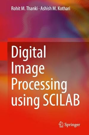 Bild des Verkufers fr Digital Image Processing using SCILAB zum Verkauf von AHA-BUCH GmbH