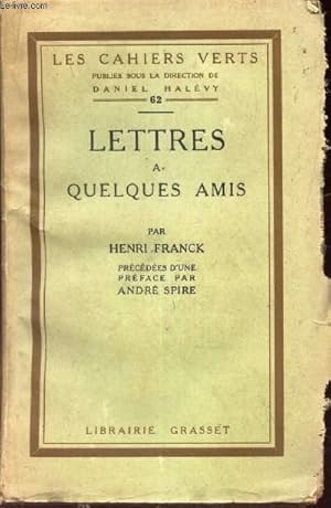 Bild des Verkufers fr LETTRES A QUELQUES AMIS - N62 DE "LES CAHIERS VERTS". zum Verkauf von Le-Livre