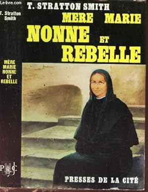 Bild des Verkufers fr MERE MARIE NONNE ET REBELLE zum Verkauf von Le-Livre