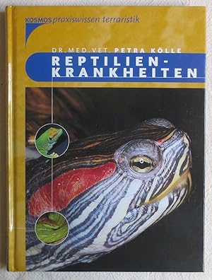 Reptilienkrankheiten : Kosmos Praxiswissen Terraristik