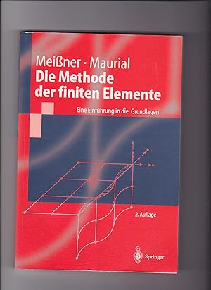 Meißner, Maurial, Die Methode der finiten Elemente - Eine Einführung .