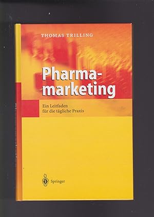 Imagen del vendedor de Thomas Trilling, Pharmamarketing - Ein Leitfaden fr die tgliche Praxis a la venta por sonntago DE