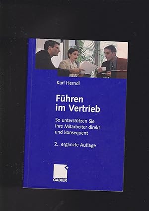 Seller image for Karl Herndl, Führen im Vertrieb - So unterstützen Sie die Mitarbeiter direkt . for sale by sonntago DE