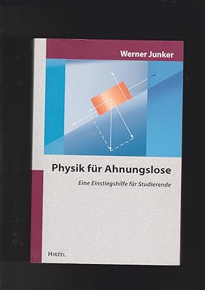 Seller image for Werner Junker, Physik für Ahnungslose - Eine Einstiegshilfe für Studierende for sale by sonntago DE