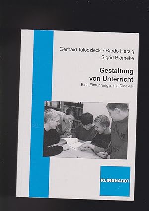 Seller image for Tulodziecki, Herzig, Gestaltung von Unterricht - Einführung in die Didaktik for sale by sonntago DE