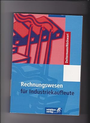 Seller image for Deitermann, Rückwart, Rechnungswesen für Industriekaufleute / 5. Auflage 2004 for sale by sonntago DE