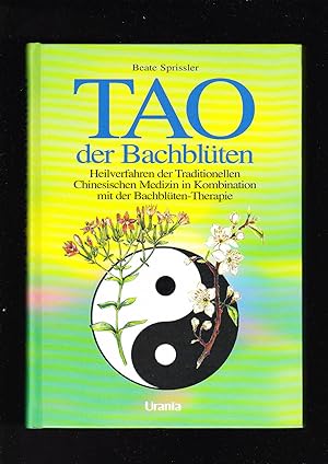 Seller image for Beate Sprissler, Tao der Bachblüten + Traditionelle Chinesische Medizin for sale by sonntago DE