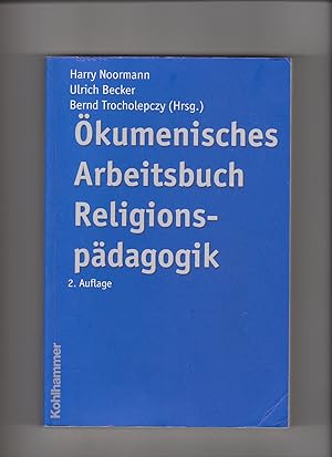 Seller image for Harry Noormann, Ulrich Becker, Ökumenisches Arbeitsbuch Religionspädagogik for sale by sonntago DE