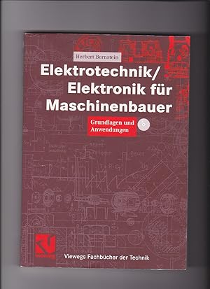 Herbert Bernstein, Elektrotechnik, Elektronik für Maschinenbauer : Grundlagen und Anwendungen