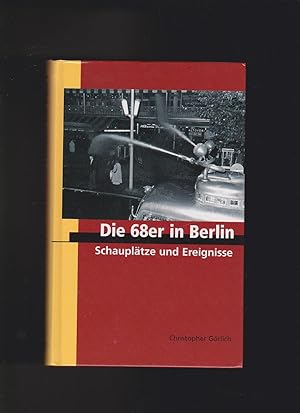 Seller image for Christopher Görlich, Die 68er in Berlin : Schauplätze und Ereignisse for sale by sonntago DE