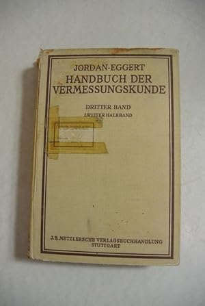 Bild des Verkufers fr Handbuch der Vermessungskunde. Dritter Band. Zweiter Halbband. Sphroidische Berechnungen, konforme Abbildung des Erdellipsoids und Aufgaben der Erdmessung. zum Verkauf von Antiquariat Bookfarm