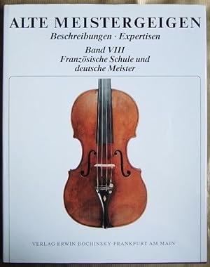 Französische Schule und deutsche Meister. Alte Meistergeigen; Teil: Bd. 8. [Bearb.: Adolf Heinric...