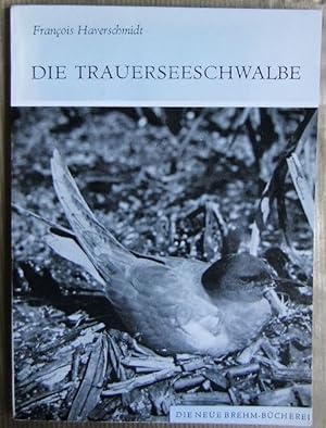 Imagen del vendedor de Die Trauerseeschwalbe : Chlidonias niger. von Franois Haverschmidt / Die neue Brehm-Bcherei ; 508 a la venta por Antiquariat Blschke