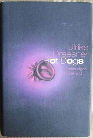 Bild des Verkäufers für Hot Dogs : Erzählungen. Ulrike Draesner zum Verkauf von Antiquariat Bläschke