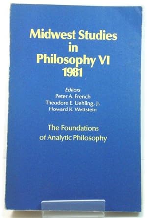 Bild des Verkufers fr Midwest Studies in Philosophy Volume VI: The Foundations of Analytic Philosophy zum Verkauf von PsychoBabel & Skoob Books