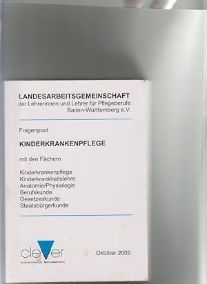 Imagen del vendedor de Fragenpool Kinderkrankenpflege, Kinderkrankheitslehre, Anatomie/ Physiologie, Berufskunde, Gesetzeskunde, Staatsbrgerkunde Landesarbeitsgemeinschaft der Lehrerinnen und Lehrer fr Pflegeberufe Baden Wrttemberg, Stuttgart a la venta por Elops e.V. Offene Hnde