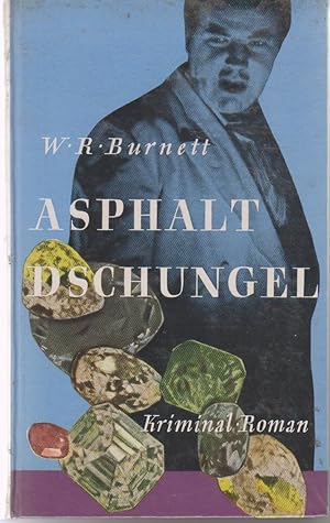 Asphalt-Dschungel W. R. Burnett. Aus d. Amerikan. von Iris Reinbeck