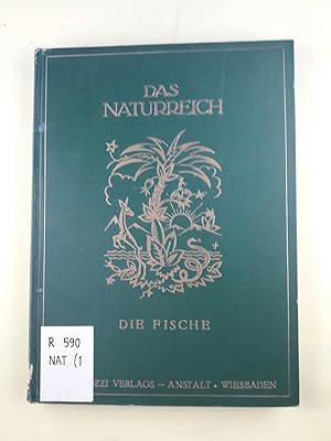 Die Fische Lurche und Kriechtiere. Aus der Reihe: Das Naturreich - Eine Sammlung naturwissenschaf...