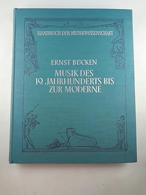 Die Musik des 19. Jahrhunderts bis zur Moderne. Aus der Reihe: Handbuch der Musikwissenschaft.,