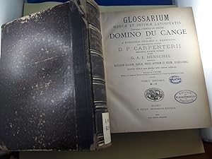 Glossarium mediae et infimae latinitatis conditum a Carolo du Fresne Domino Du Cange auctum a mon...