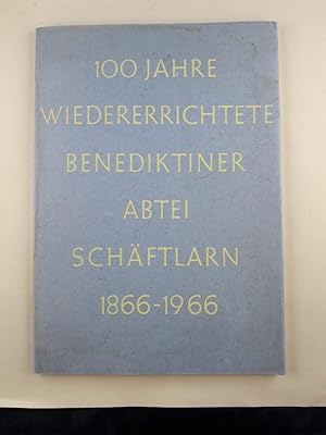 Die ersten 100 Jahre der 1866 wiederrichteten Benediktinerabtei Schäftlarn 1866 - 1966. Ein gesch...