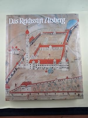 Das Reichsstift Ursberg. Von den Anfängen 1125 bis zum Jahre 1802. Mit einem Anhang: Von der Säku...