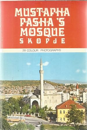 Mustapha Pasha's Mosque Skopje - 28 colour photographs