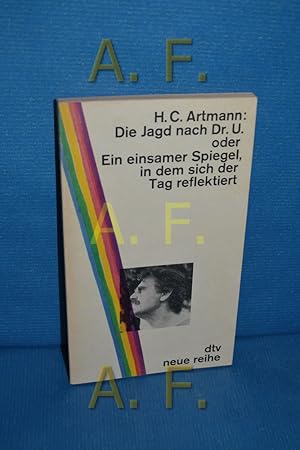Seller image for Die Jagd nach D[okto]r U. oder ein einsamer Spiegel, in dem sich der Tag reflektiert. H. C. Artmann / dtv , 6306 : Neue Reihe for sale by Antiquarische Fundgrube e.U.