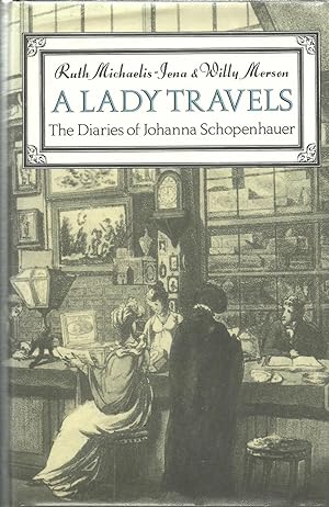 A Lady Travels Journeys in England and Scotland the Diaries of Johanna Schopenhauer