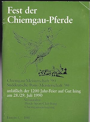 Fest der Chimgau-Pferde: Chiemgau-Meisterschaft '90, Süddeutsche Pony-Meisterschaft '90, anläßlic...