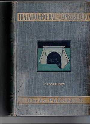 Imagen del vendedor de TRATADO GENERAL DE CONSTRUCCION. OBRAS PUBLICAS TOMO I. a la venta por Librera Dilogo